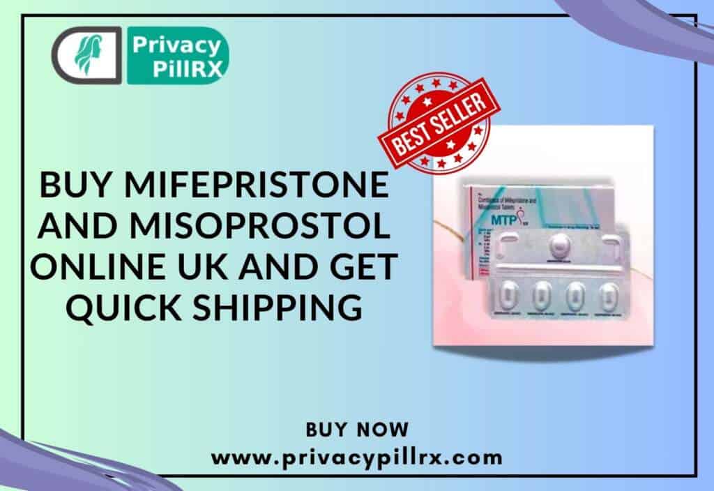 Buy Mifepristone and Misoprostol Online UK and Get Quick Shipping